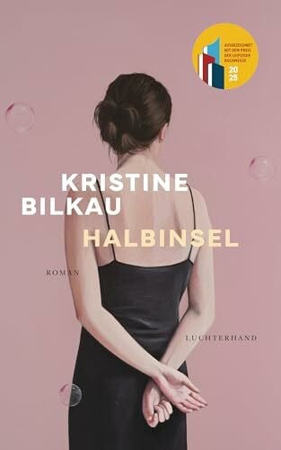 Bilkau, Kristine Halbinsel: Roman - Ausgezeichnet mit dem Preis der Leipziger Buchmesse 2025