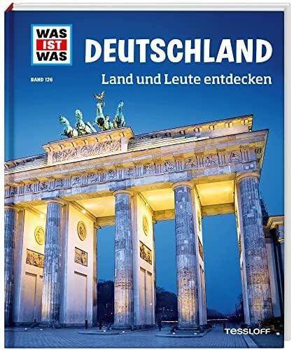 Weller-Essers, Andrea WAS IST WAS Band 126 Deutschland. Land und Leute entdecken / Sachbuch über Deutschland, seine Politik, Sehenswürdigkeiten, Geschichte und Leute / Für ... ab 8 Jahren (WAS IST WAS Sachbuch, Band 126)
