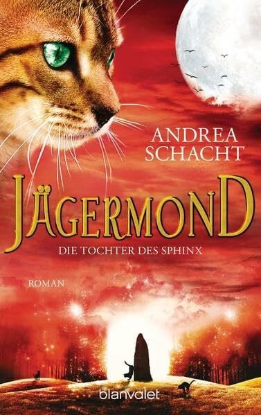 Schacht, Andrea Jägermond - Die Tochter des Sphinx: Roman (Jägermond (Fantastische Katzenromane), Band 3)