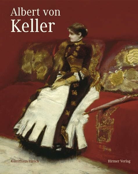 Kirchberger, Nico Albert von Keller: Salons, Séancen, Secession. Katalog zur Ausstellung in Zürich, 24.4.2009-4.10.2009, Kunsthaus Zürich