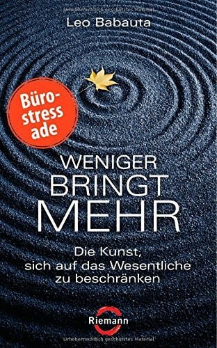 Cattani, Franchita Mirella Weniger bringt mehr: Die Kunst, sich auf das Wesentliche zu beschränken