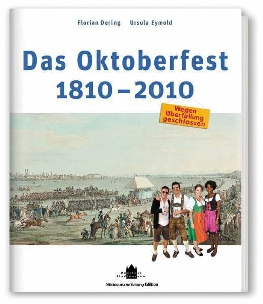 Münchner Stadtmuseum Das Oktoberfest: 1810-2010