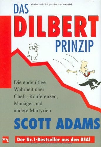 Schurr, Markus Das Dilbert-Prinzip: Die endgültige Wahrheit über Chefs, Konferenzen, Manager und andere Martyrien