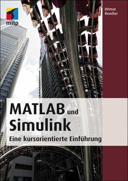 Beucher, Ottmar MATLAB und Simulink: Eine kursorientierte Einführung (mitp Professional)