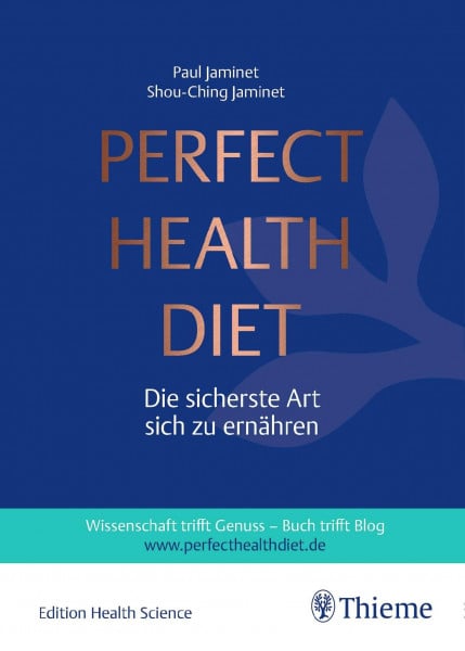 Jaminet, Shou-Ching Perfect Health Diet: Die sicherste Art sich zu ernähren. Wissenschaft trifft Genuss - Buch trifft Blog