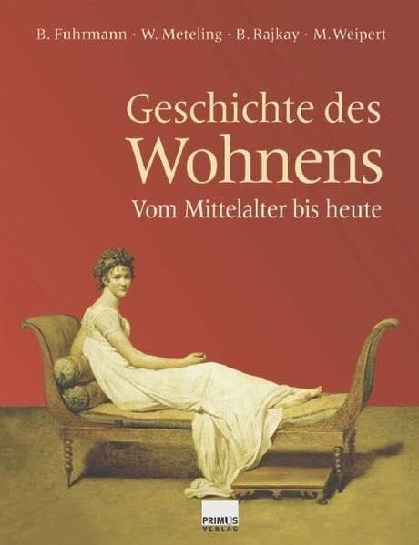 Barbara Rajkay Geschichte des Wohnens. Vom Mittelalter bis heute