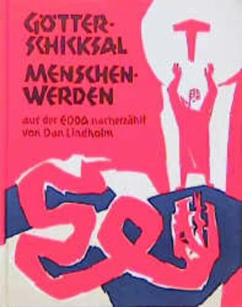 Roggenkamp, Walther Götterschicksal - Menschenwerden: Die Göttersagen der Edda