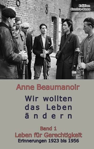 Stange, Gerd Wir wollten das Leben ändern: Band 1 Leben für Gerechtigkeit Erinnerungen 1923 bis 1956