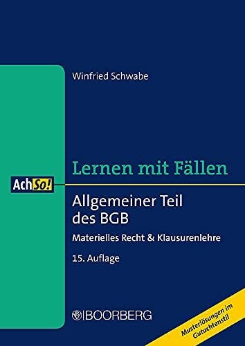 Schwabe, Winfried Allgemeiner Teil des BGB: Materielles Recht & Klausurenlehre, Lernen mit Fällen (AchSo!)