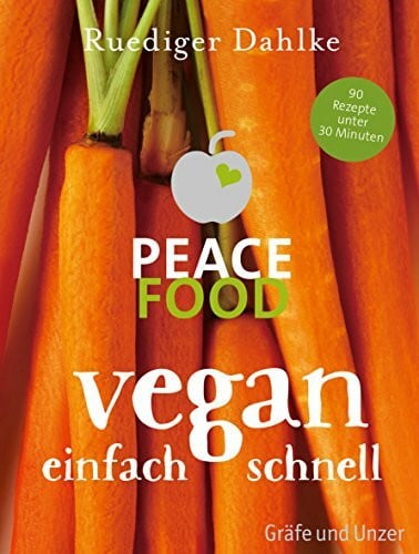 Dahlke, Dr. med. Ruediger Peace Food - Vegan einfach schnell