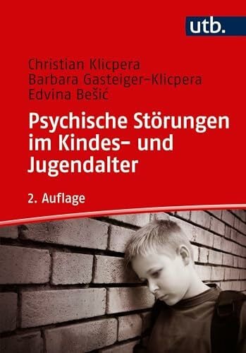 Barbara Gasteiger-Klicpera Psychische Störungen im Kindes- und Jugendalter