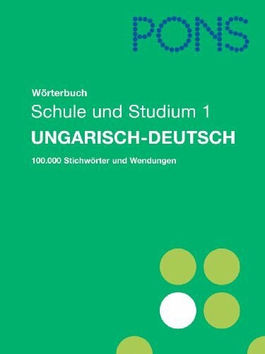 PONS Wörterbuch für Schule und Studium Ungarisch, Teil 1: Teil 1 Ungarisch-Deutsch