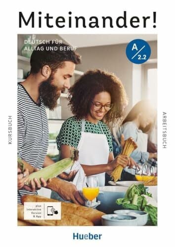 Weers, Dörte Miteinander! Deutsch für Alltag und Beruf A2.2: Deutsch als Zweitsprache / Kurs- und Arbeitsbuch plus interaktive Version