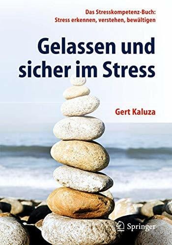 Kaluza, Gert Gelassen und sicher im Stress: Das Stresskompetenz-Buch: Stress erkennen, verstehen, bewältigen