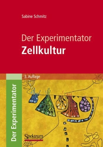 Schmitz, Sabine Der Experimentator: Zellkultur