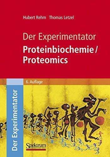 Rehm, Hubert Der Experimentator: Proteinbiochemie/Proteomics (German Edition)