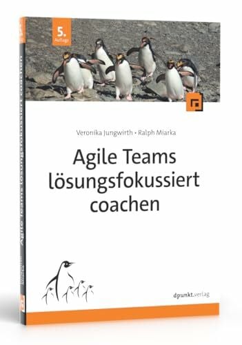 Jungwirth, Veronika Agile Teams lösungsfokussiert coachen