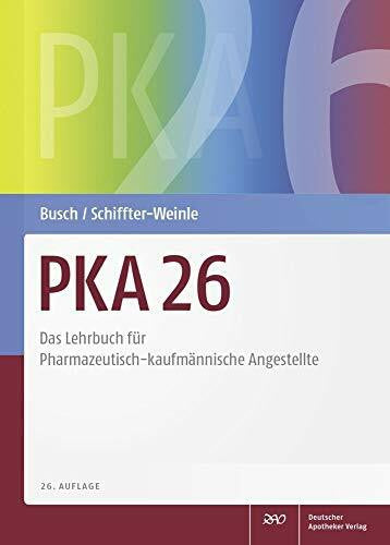 Martina Schiffter-Weinle (Hrsg.) PKA 26: Das Lehrbuch für Pharmazeutisch-kaufmännische Angestellte