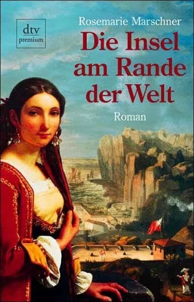 Marschner, Rosemarie Die Insel am Rande der Welt: Roman