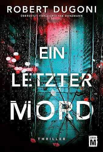 Dugoni, Robert Ein letzter Mord (Tracy Crosswhite)