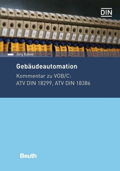 Balow, Jörg Gebäudeautomation: Kommentar zu VOB/C: ATV DIN 18299, ATV DIN 18386 (DIN Media Kommentar)