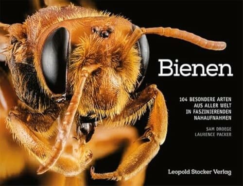 Bruxmeier, Tanja Bienen: 104 besondere Arten aus aller Welt in faszinierenden Nahaufnahmen