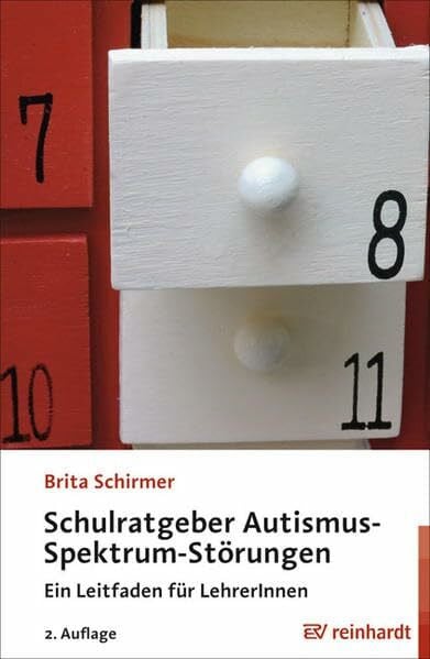Schirmer, Brita Schulratgeber Autismus-Spektrum-Störungen: Ein Leitfaden für LehrerInnen