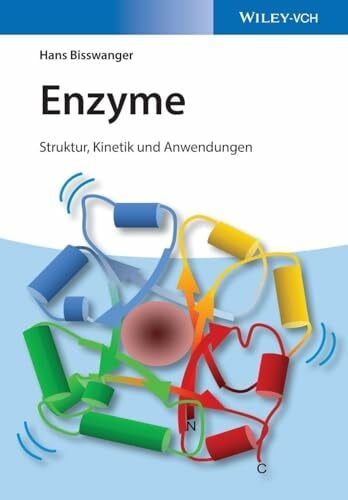 Bisswanger, Hans Enzyme: Struktur, Kinetik und Anwendungen
