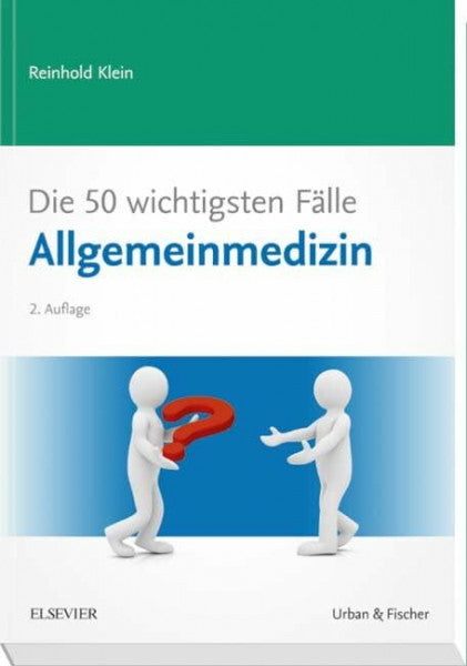 Klein, Reinhold Die 50 wichtigsten Fälle Allgemeinmedizin