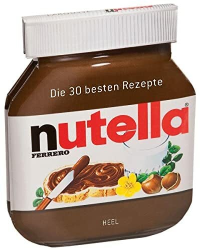 Wiedemeyer, Carolin Nutella - Rezeptbuch / Backbuch: Das Original mit den 30 besten Rezepten in Nutella Glas Form: Die 30 besten Rezepte