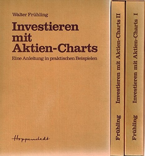 Frühling, Walter Investieren mit Aktien-Charts: Eine Anleitung in praktischen Beispielen