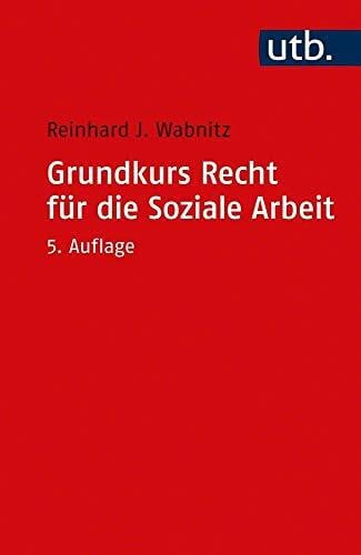 Wabnitz, Reinhard J. Grundkurs Recht für die Soziale Arbeit