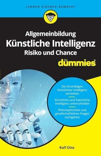 Otte, Ralf Allgemeinbildung Künstliche Intelligenz. Risiko und Chance für Dummies