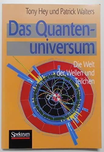 Patrick Walters Das Quantenuniversum: Die Welt der Wellen und Teilchen