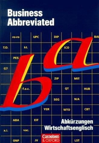 Schanner, Dietmar Business Abbreviated: Abkürzungen Wirtschaftsenglisch Englisch-Deutsch