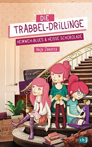 Janotta, Anja Die Trabbel-Drillinge - Heimweh-Blues und heiße Schokolade (Die Trabbel-Drillinge-Reihe, Band 1)