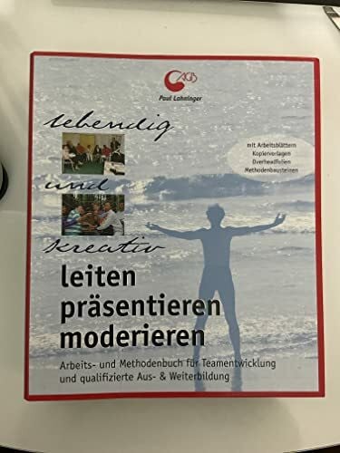 Lahninger, Paul Leiten, präsentieren, moderieren. (Arbeits und Methodenbuch)