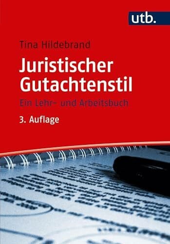 Tina Hildebrand UTB GmbH Juristischer Gutachtenstil: Ein Lehr- und Arbeitsbuch