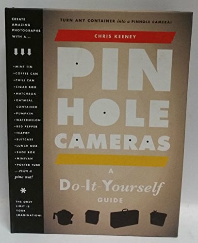 Keeney, Chris Pinhole Cameras: A DIY Guide