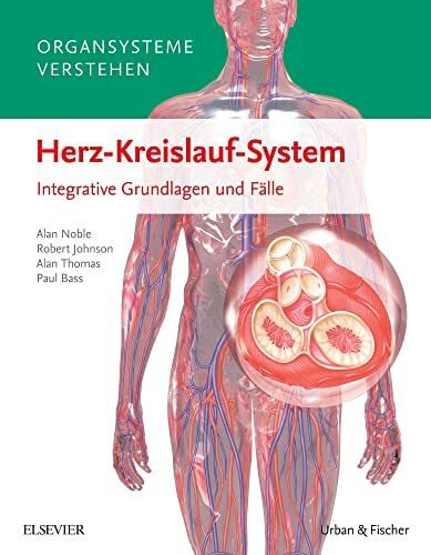 Thomas, Alan Organsysteme verstehen - Herz-Kreislauf-System: Integrative Grundlagen und Fälle