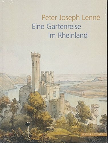 BUGA 2011GmbH Peter Joseph Lenné: Eine Gartenreise im Rheinland
