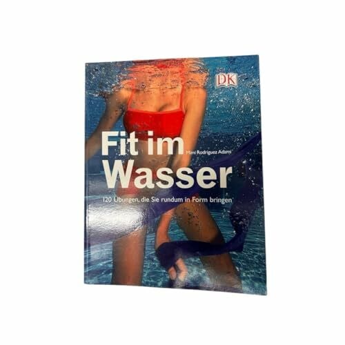 Rodriguez Adami, Mimi Fit im Wasser: 120 Übungen, die Sie rundum in Form bringen