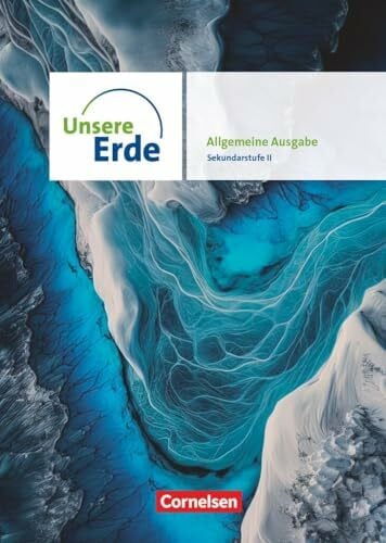 Pindur, Andreas Unsere Erde - Allgemeine Ausgabe 2025 - Sekundarstufe II - 11.-13. Schuljahr: Schulbuch - Mit digitalen Medien