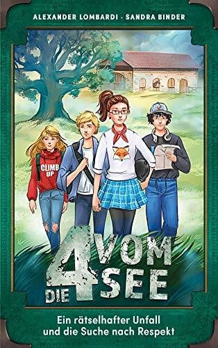 Binder, Sandra Ein rätselhafter Unfall und die Suche nach Respekt (Die 4 vom See, 2, Band 2)