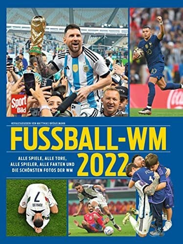 Brügelmann, Matthias Fußball-WM 2022: Alle Spiele, alle Tore, alle Spieler, alle Fakten und die schönsten Fotos der WM