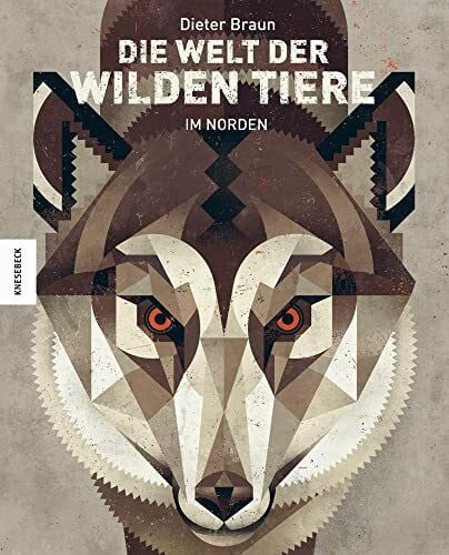 Braun, Dieter Die Welt der wilden Tiere: Im Norden