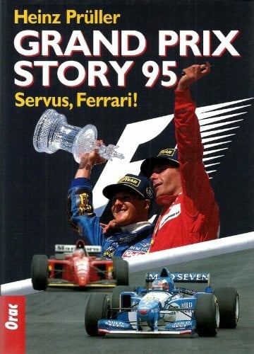 Prüller, Heinz Grand Prix Story 95. Servus, Ferrari!