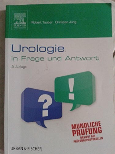 Jung, Christian Urologie in Frage und Antwort: Mündliche Prüfung. Basiert auf Prüfungsprotokollen
