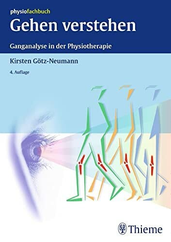 Götz-Neumann, Kirsten Gehen verstehen: Ganganalyse in der Physiotherapie (Physiofachbuch)