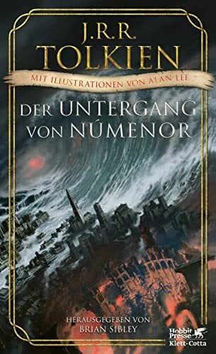 Lee, Alan Der Untergang von Númenor und andere Geschichten aus dem Zweiten Zeitalter von Mittelerde: Mit Illustrationen von Alan Lee | SPIEGEL-Bestseller